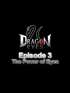 Free download java game Dragon Eyes. Episode 3: The Power of Eyes on your mobile phone!
