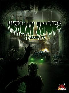 Free download java game Highway zombies: Massacre on your mobile phone!